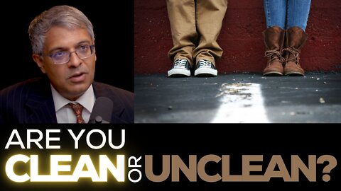 Are You Clean or Unclean?