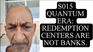 S015 QUANTUM ERA: REDEMPTION CENTERS ARE NOT BANKS.