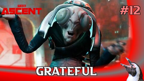 The Ascent – Episode 12 – Grateful