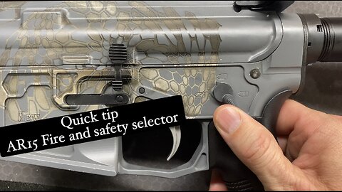 Quick tip, AR15 fire and safety selector