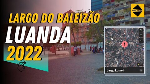 ANDEI DO LARGO LUMEJI ATÉ AO LARGO DO BALEIZÃO | LUANDA, ANGOLA, ÁFRICA