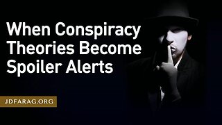 "Conspiracy Theory" Label Weaponized to Silence the Truth - Rapture is Soon! - JD Farag [mirrored]