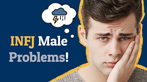 4 INFJ Male PROBLEMS (and Solutions)