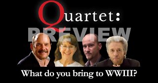 What do you bring to WWIII? Quartet Preview