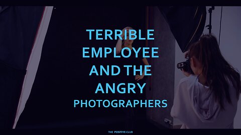 Terrible Employee and the Angry Photographers