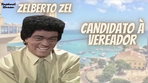 ZELBERTO ZEL - CANDIDATO À VEREADOR