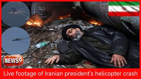 Live footage of helicopter crash that killed Iran's president Raisi and foreign minister