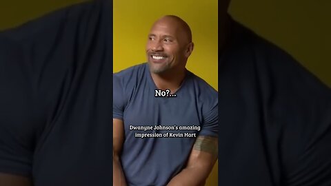 Dwayne Johnson’s Amazing impression of Kevin Hart