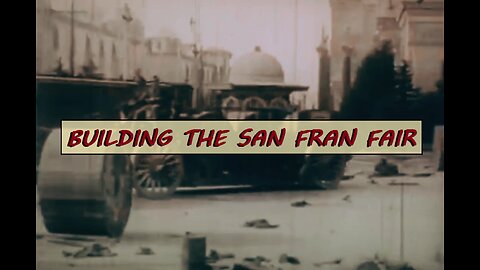 PAN-PACIFIC Exposition Construction? (1914) #reset #mudflood #oldworld