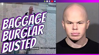 Sam 'Baggage Burglar' Busted