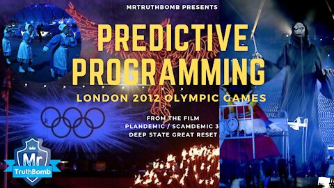 PREDICTIVE PROGRAMMING LONDON 2012 OLYMPIC GAMES - from Plandemic / Scamdemic 3 - A MrTruthBomb Film