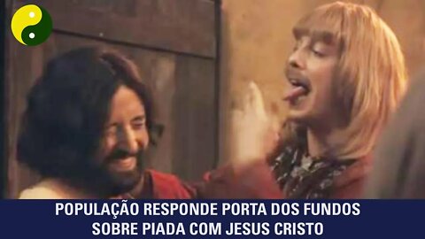 População responde Porta dos Fundos sobre piada com Jesus Cristo