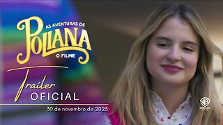 As Aventuras de Poliana: O Filme | Trailer oficial | Filme nacional | 2023