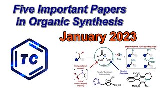 Five Important Papers in Organic Synthesis (January 2023)