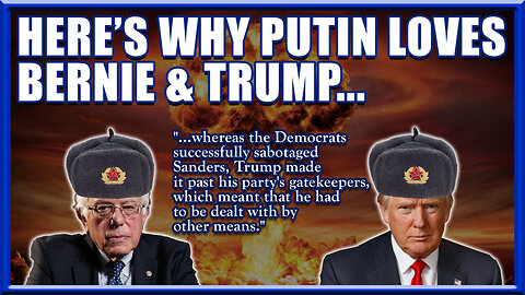 Why Putin Loves Bernie and Trump Despite Their Different Politics