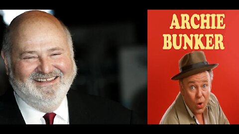 Hollyweird Elite ROB REINER Claims ARCHIE BUNKER Would've Been Anti-Trump After Jan. 6