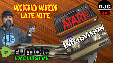 WOODGRAIN WARRIOR - Late Nite Gaming - ATARI 2600 & INTELLIVISION -with DJC