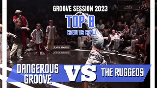 DANGEROUS GROOVE VS THE RUGGEDS | TOP8 CREW VS CREW |GROOVE SESSION 2023