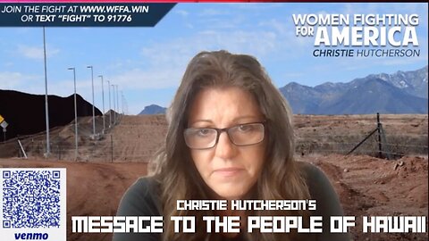 a Message to Hawaii from Christie Hutcherson the founder of Women Fighting for America