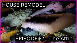 Our House Remodeling Adventure ep.2 - The Attic
