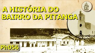 A história do bairro da Pitanga | Ph056