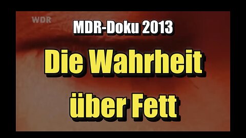 🧀 🧈 Die Wahrheit über Fett (WDR ⎪ 19.08.2013)