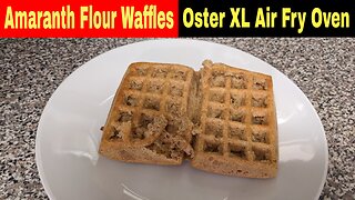 Amaranth Flour Waffles, Oster Extra-Large Digital Air Fry Oven Recipe