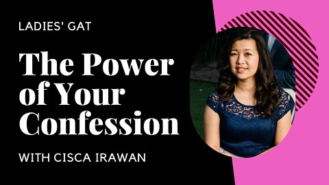 The Power of Your Confession - Ladies' GAT with Cisca Irawan