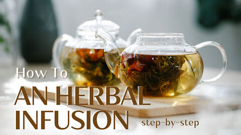 How to make an herbal infusion, step-by-step and what it's for