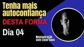 Aumente sua autoconfiança - Como aumentar a autoconfiança / 365 Dias de Prosperidade 004