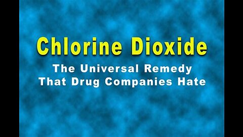 The Universal Antidote – The Science and Story of Chlorine Dioxide and The Covi Cure