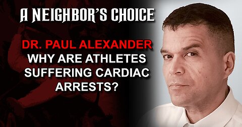 Dr. Paul Alexander on Why Athletes Are Suffering Cardiac Arrests, Seed Oil Survival