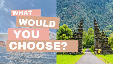 Bali or Disney Cruise?