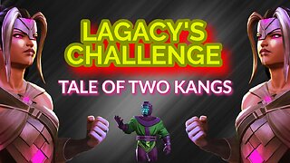 Lagacy's Challenge: A Tale of Two Kangs Part 1 | Marvel Contest of Champions