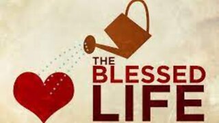 How to Live The Blessed Life