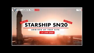 STARBASE CAM : Starship SN20 Arrives at Test Site