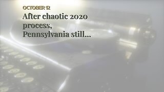After chaotic 2020 process, Pennsylvania still won't have midterm results on the day of the ele...