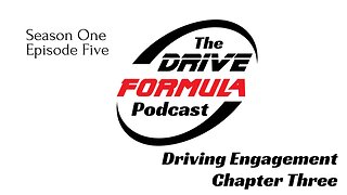 The Drive Formula Podcast Season 01 Ep 05 Chapter 3