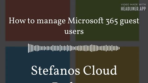 Stefanos Cloud Podcast - How to manage Microsoft 365 guest users