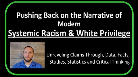 Pushing Back on the Narrative of Modern Systemic Racism & White Privilege by Casey Petersen