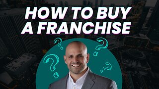 How to Buy a Franchise
