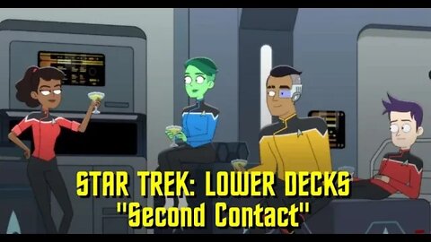 STAR TREK LOWER DECKS Second Contact Review