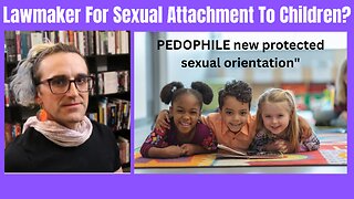 Will Pedophilia Become "Protected Sexual Orientation"? New Bill Introduced