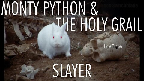 Monty Python | Slayer - HARE TRIGGER