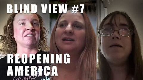 Blind View Episode 7: ReOpening America