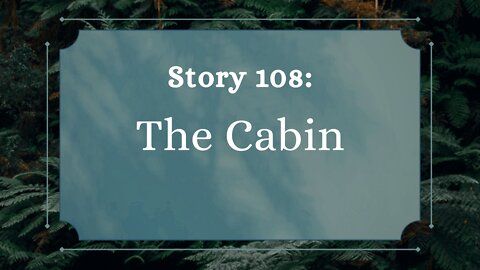 The Cabin - The Penned Sleuth Short Story Podcast - 108