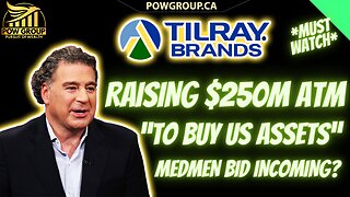 🚨MUST SEE🚨 Tilray ATM Looking To Raise $250M To Buy US Assets... Medmen Bid Incoming?