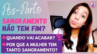 QUANTO TEMPO DEMORA O SANGRAMENTO DO PÓS-PARTO?