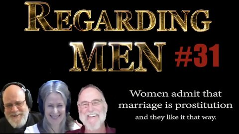 Women Admit that Marriage is Prostitution, and they like it that way - Regarding Men #31