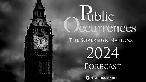 The Sovereign Nations 2024 Forecast | Public Occurrences, Ep. 117